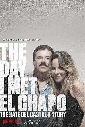 مسلسل The Day I Met El Chapo The Kate Del Castillo Story الموسم  الاول مترجم