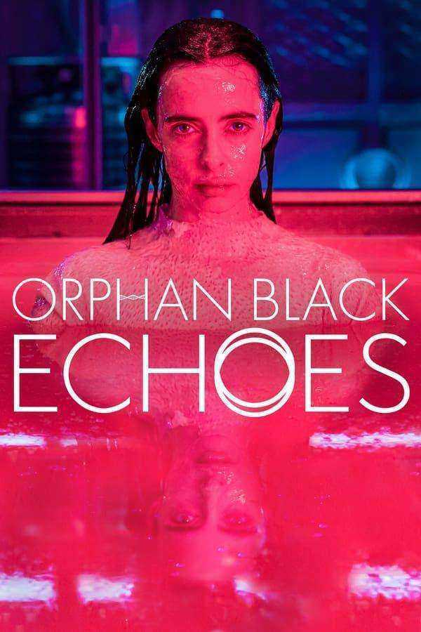 مسلسل Orphan Black: Echoes الموسم الاول