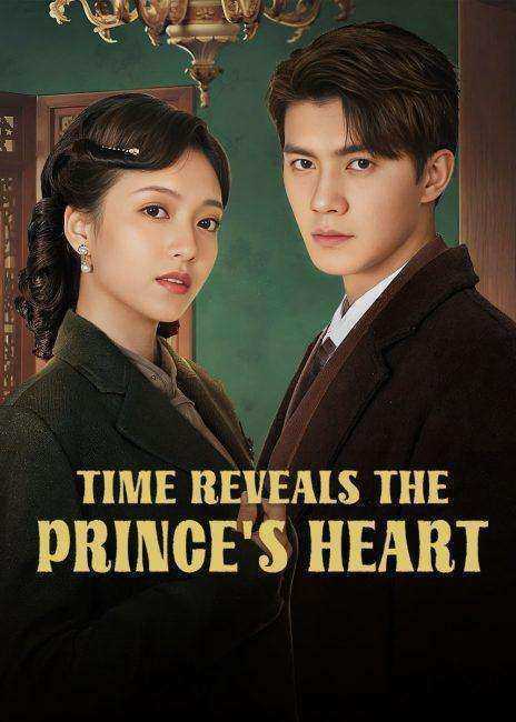 مسلسل Time Reveals the Princes Heart الموسم الاول مترجم