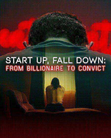 مسلسل Start Up Fall Down From Billionaire to Convict مترجم