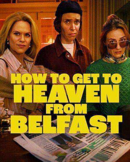 مسلسل How to Get to Heaven from Belfast الحلقة 5 مترجمة